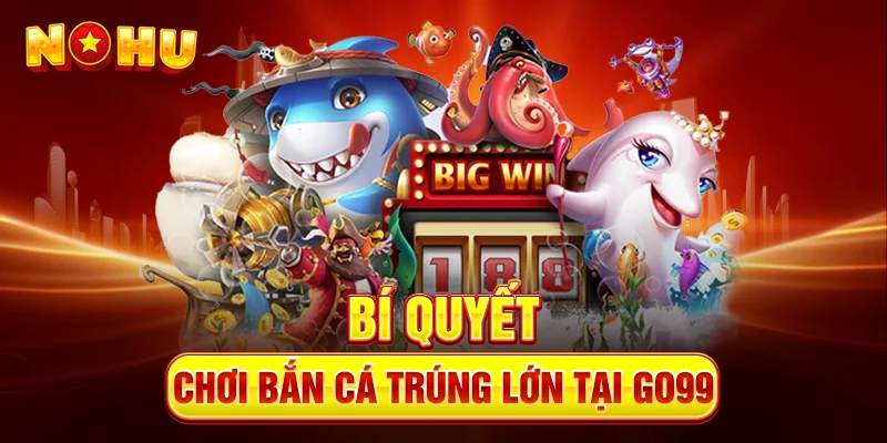 TOP game bắn cá uy tín – Sân chơi đổi thưởng đỉnh cao tại Go99 - goplus