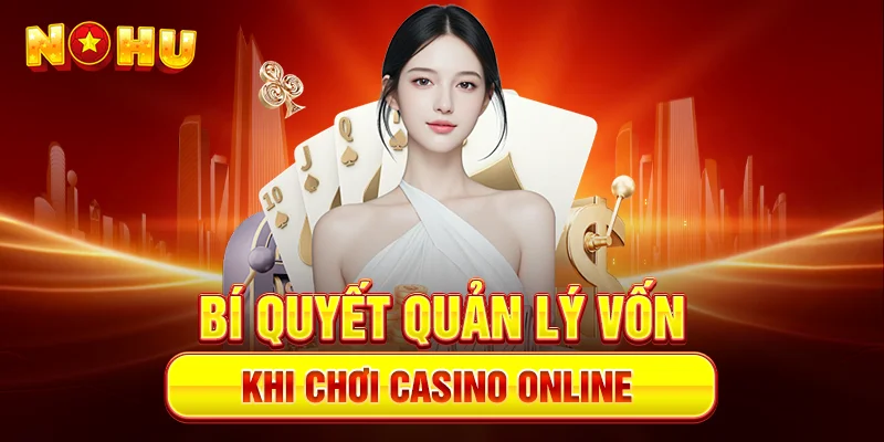 Bí quyết quản lý vốn Khi Chơi Casino Online Tại Nhà Cái Go99 - goplus