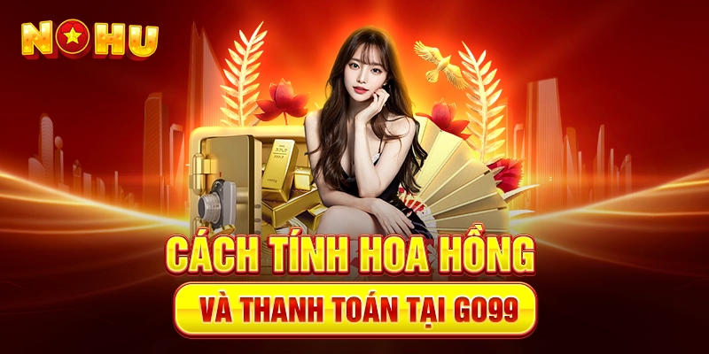 Đại Lý Go99 – Hướng Dẫn Đăng Ký Đại lý Nhận Hoa Hồng Cực Cao - goplus
