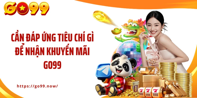 Hướng dẫn Tham Gia Nhận Khuyến Mãi Go99 Tặng Quà Liền Tay - goplus