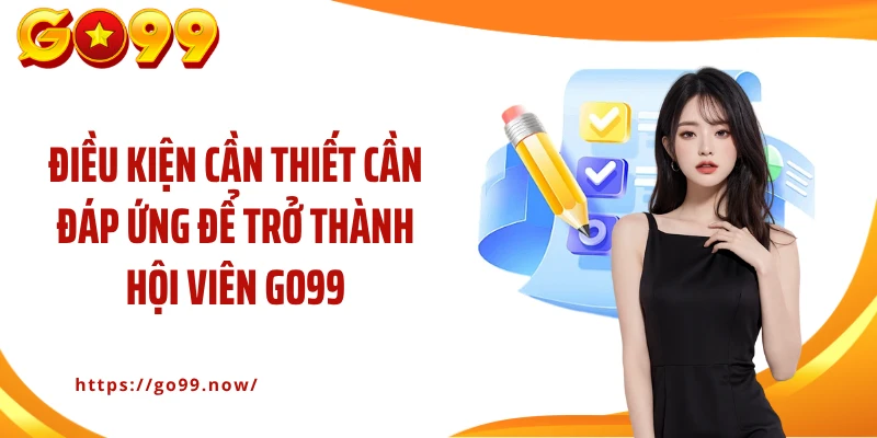 Điều Khoản Điều Kiện Go99: Bảo Vệ Quyền Lợi Tối Ưu Cho Người Chơi - goplus