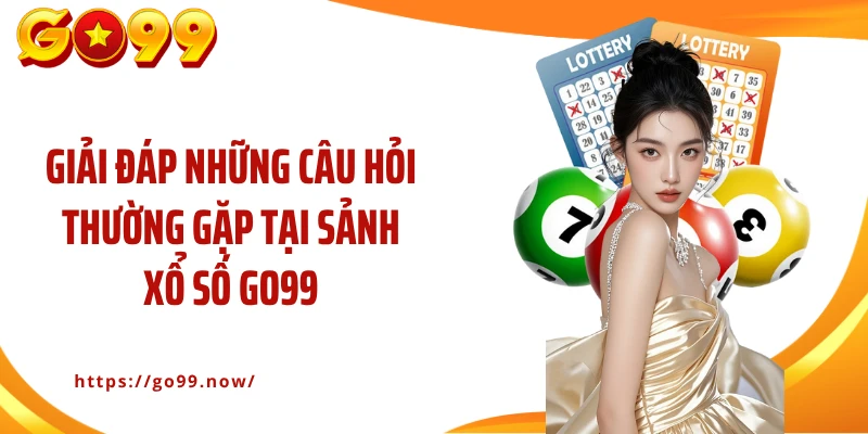 Xổ Số Go99 | Điểm Đến Cho Các Tín Đồ Đam Mê Với Chốt Số - goplus
