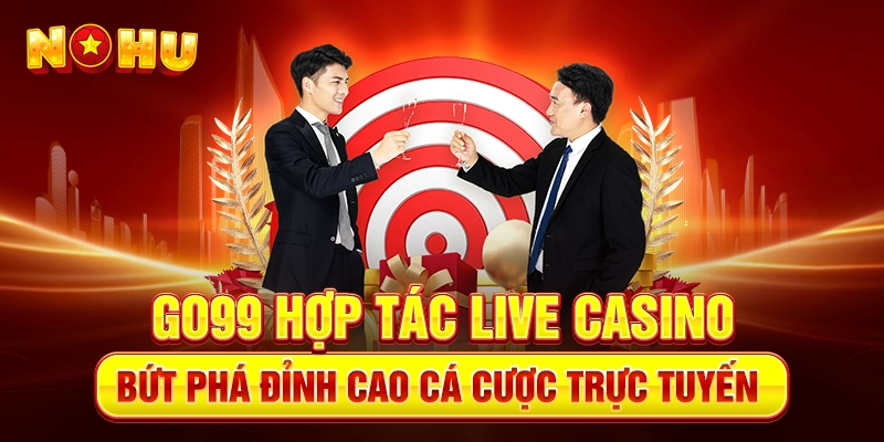 Go99 Hợp tác Live Casino – Bứt phá đỉnh cao cá cược trực tuyến - goplus