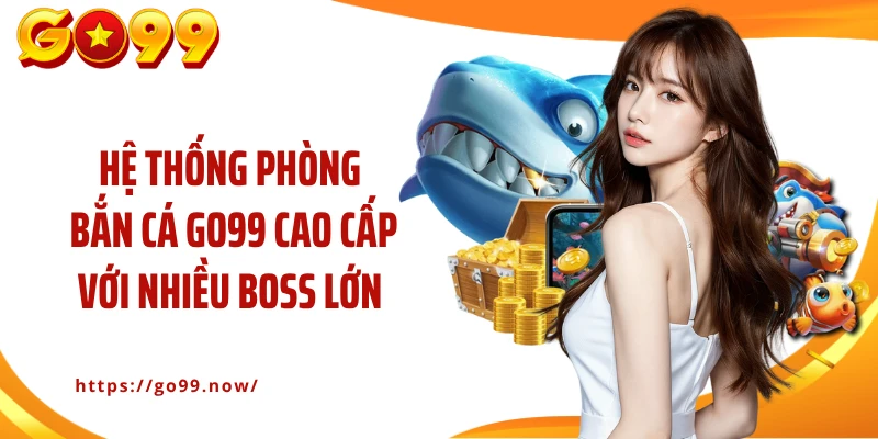 Bắn Cá GO99 - Săn Kho Báu Đại Dương Cùng Nhà Cái Uy Tín Mỗi Ngày - goplus