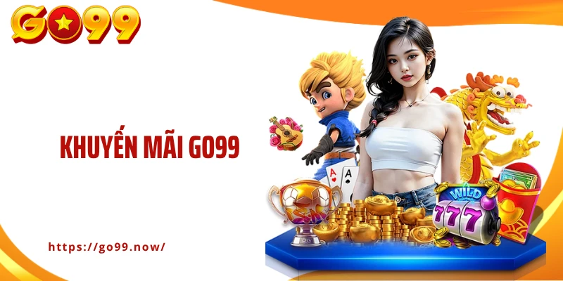 Hướng dẫn Tham Gia Nhận Khuyến Mãi Go99 Tặng Quà Liền Tay - goplus