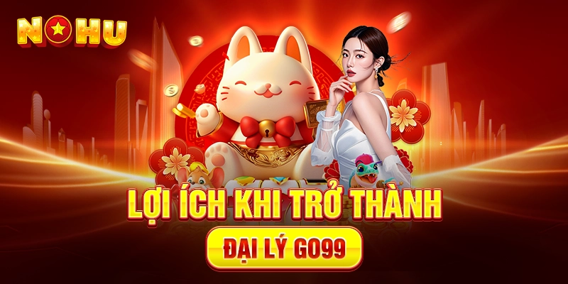 Đại Lý Go99 – Hướng Dẫn Đăng Ký Đại lý Nhận Hoa Hồng Cực Cao - goplus