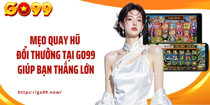 Nổ Hũ GO99 - Cuộc Đua Săn Jackpot Tiền Tỷ Tại Nhà Cái GO99 - goplus