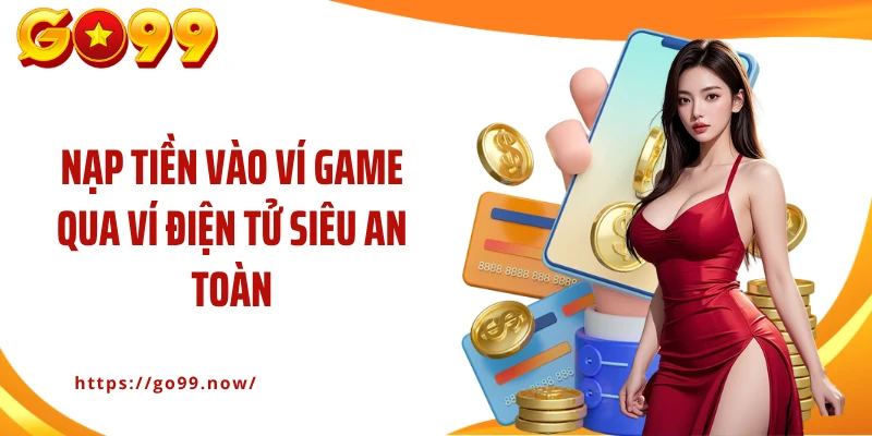Hướng Dẫn Nạp Tiền Go99 Siêu Tốc Qua Các Phương Thức Tiện Lợi - goplus