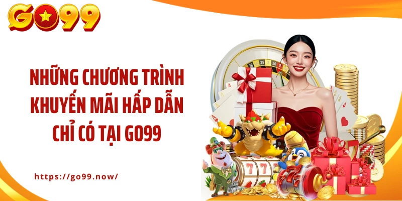 Hướng dẫn Tham Gia Nhận Khuyến Mãi Go99 Tặng Quà Liền Tay - goplus