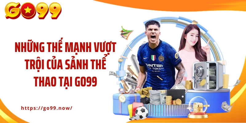 Thể Thao Go99 - Sảnh Cược Thể Thao Sôi Động Và Kịch Tính - goplus