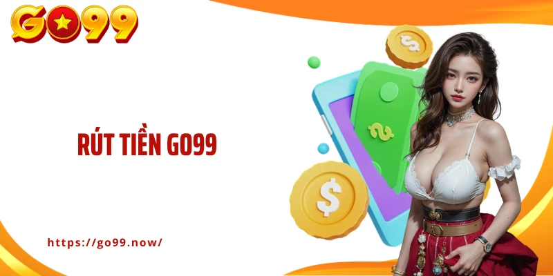 Hướng Dẫn Rút Tiền Go99 An Toàn, Chuẩn Xác Và Nhanh CHóng - goplus