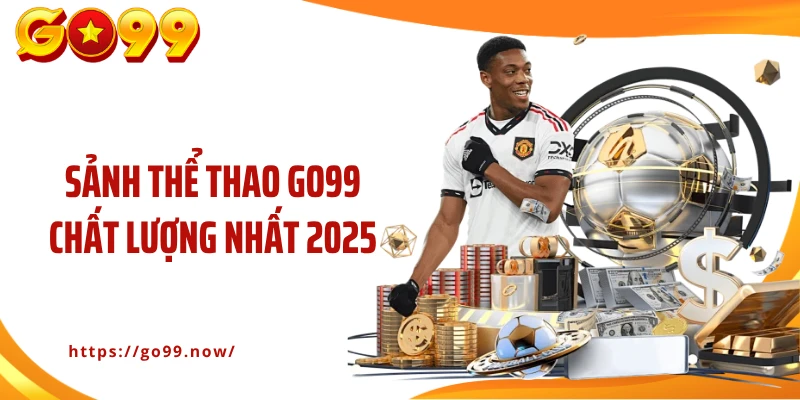 Thể Thao Go99 - Sảnh Cược Thể Thao Sôi Động Và Kịch Tính - goplus