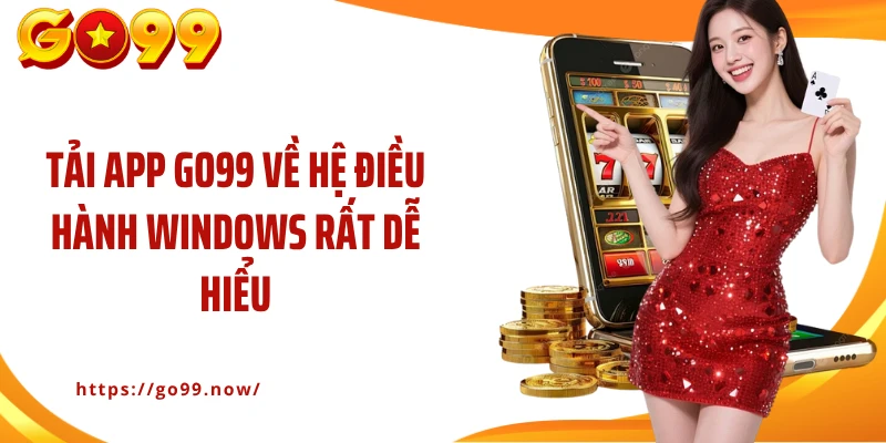 Tải App Go99 An Toàn, Chuẩn Xác Chỉ Trong 2 Phút - goplus