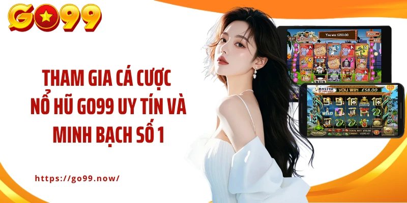 Nổ Hũ GO99 - Cuộc Đua Săn Jackpot Tiền Tỷ Tại Nhà Cái GO99 - goplus