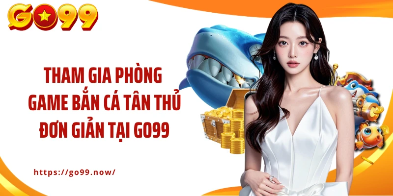 Bắn Cá GO99 - Săn Kho Báu Đại Dương Cùng Nhà Cái Uy Tín Mỗi Ngày - goplus