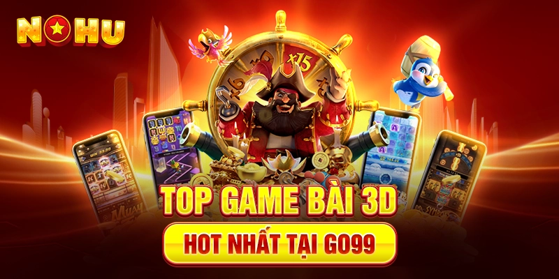 🎮 Top Game bài 3D – Trải nghiệm đỉnh cao tại Go99 - goplus